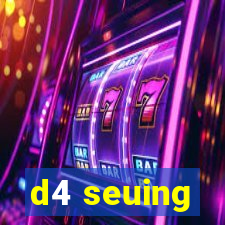 d4 seuing